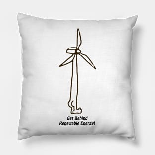 Get Behind Renewable Energy! Pillow