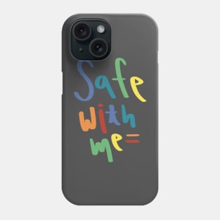 Safe With Me Phone Case