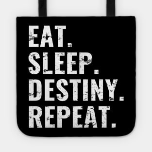 Eat Sleep Destiny Repeat, Distress Style Tote