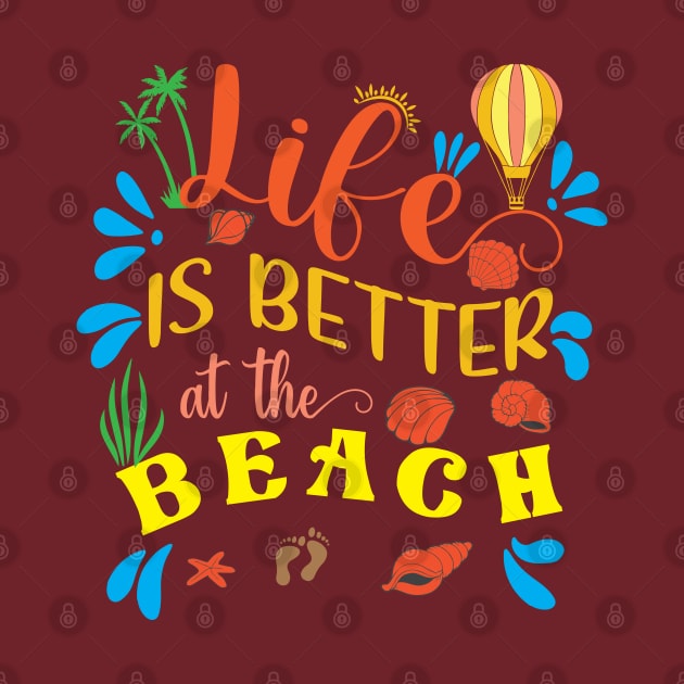 Life Is Better At Beach by AxAr