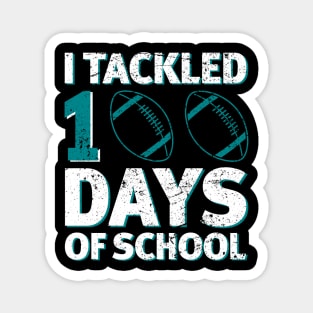 I Tackled 100 Days of School - 100th Days Boy Kid Girl Magnet