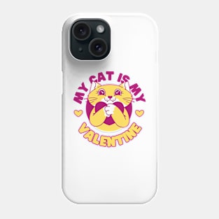 My Cat Is My Valentine Phone Case