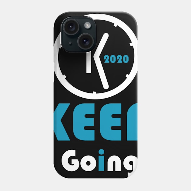 New Year 2020 keep going Phone Case by PinkBorn