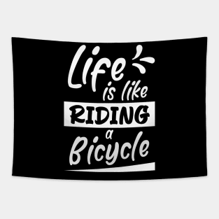 Life is like riding a bicycle, Bikes Biker Cyclist Gift Idea Tapestry