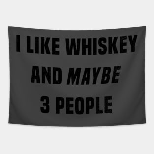 I Like Whiskey And Maybe 3 People Tapestry