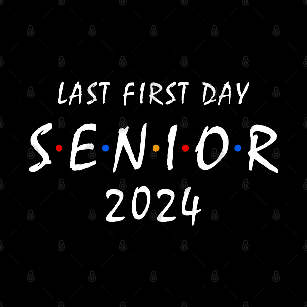 Last First Day Class of 2024 Funny Seniors 2024 by KsuAnn