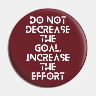 do not decrease the goal increase the effort typography design Pin