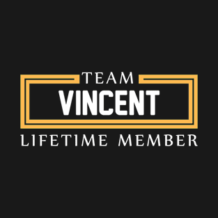 TEAM VINCENT LIFETIME MEMBER ,VINCENT NAME T-Shirt