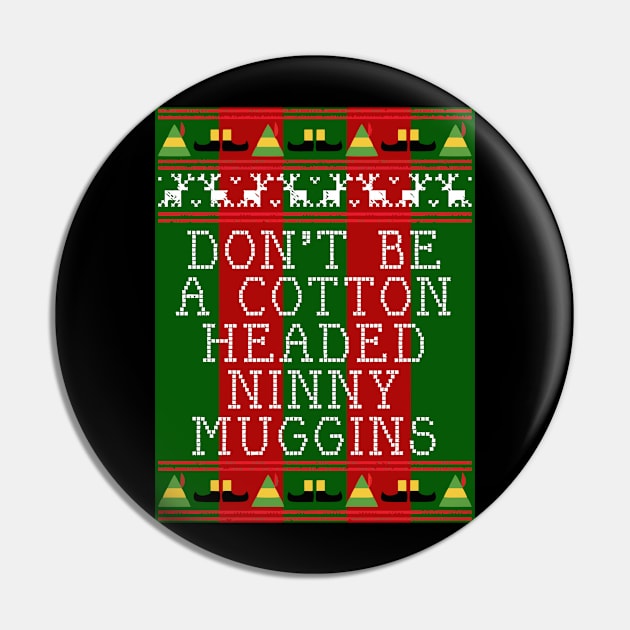 Ninny Muggins Elf Quote Christmas Knit Pin by joeysartworld