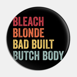 Bleach Blonde Bad Built Butch Body / Retro Vintage Style Pin