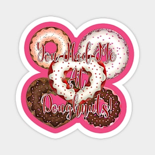 You Had Me At Doughnuts - Valentine's Day Magnet