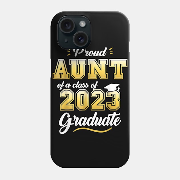 Proud Aunt of a Class of 2023 Graduate Senior 23 Graduation Phone Case by Schied Tungu 