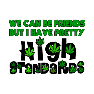 I Have High Standards T-Shirt