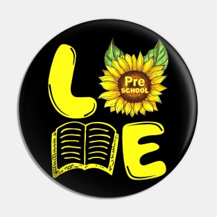 Love Preschool Sunflower Funny Back To School Teacher Gift Pin