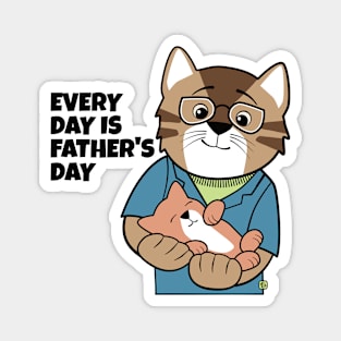 Everyday is Father's Day Magnet