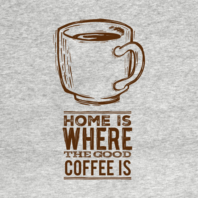 Discover Home - Coffee - T-Shirt