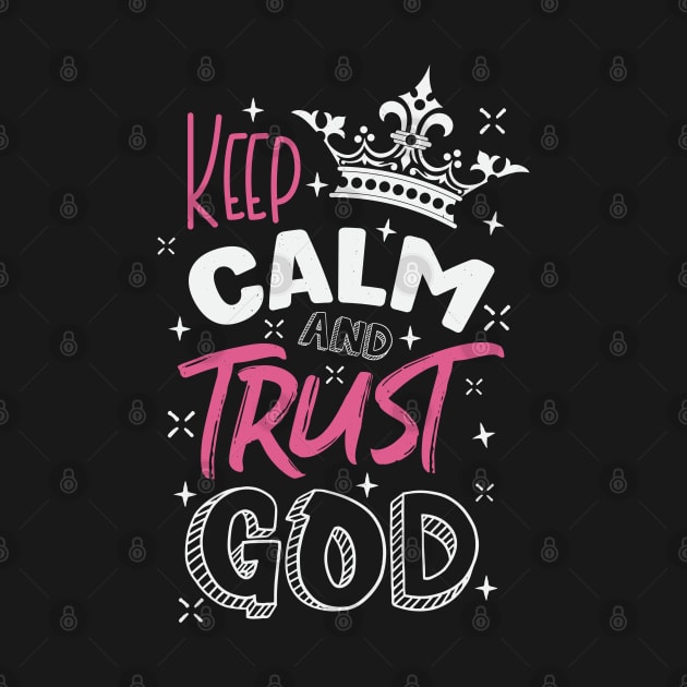 Keep calm and trust God by Juka