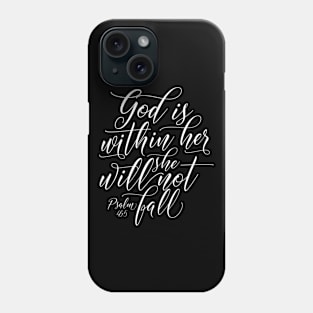 God is within her she will not fall. Psalm 46:5 Phone Case