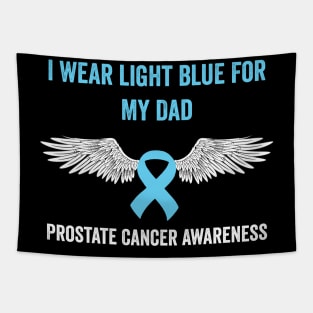 prostate cancer awareness - I wear light blue for my dad - prostate cancer support Tapestry