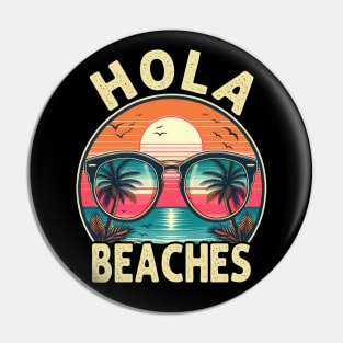 Hola Beaches Funny Beach Vacation Pin