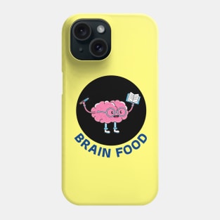 Brain Food | Brain Pun Phone Case