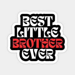 Best Little Brother Ever Magnet
