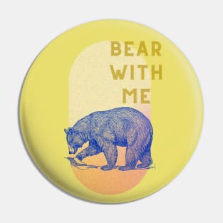 Bear with me Pin