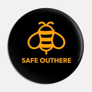 A Bee Safe Out here t-shirt Pin