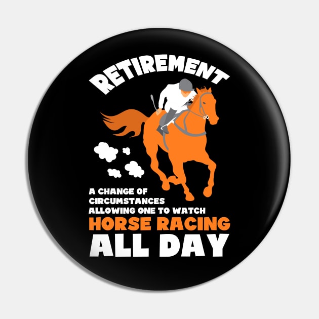 Retirement Gift Horse Racing Pin by TheBestHumorApparel