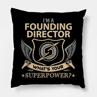 Founding Director T Shirt - Superpower Gift Item Tee Pillow