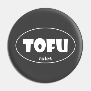 Tofu rules Pin