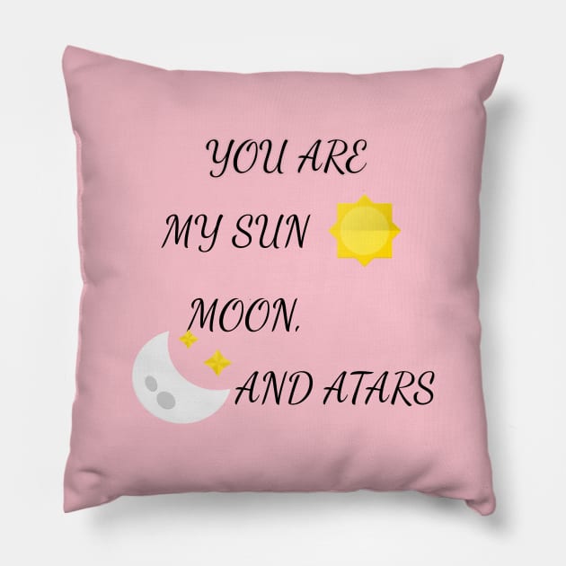 YOU ARE MY SUN, MOON, AND STARS Pillow by Laddawanshop