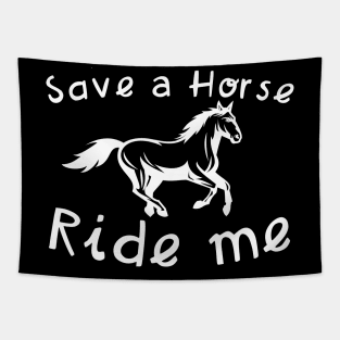 Save a Horse Ride Me Tapestry