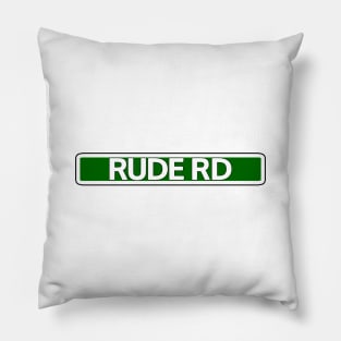 Rude Rd Street Sign Pillow