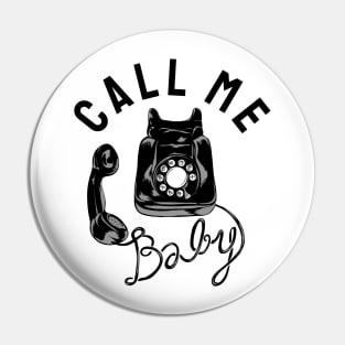 Call me Baby Pin