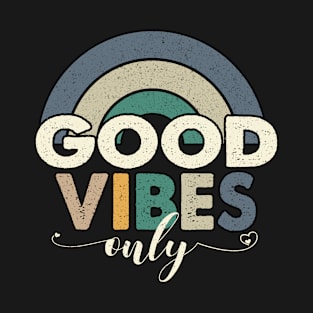 Good Vibes Only Rainbow 70s for Chilled People T-Shirt