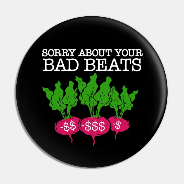 Sorry About Your Bad Beats - Black Pin by KFig21