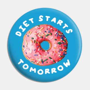 Diet Starts Tomorrow Pin