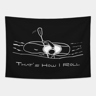 That's How I Roll Whitewater Kayaking Small Graphic for White Water Kayakers Tapestry