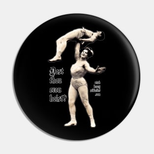 Dost Thou Even Hoist? (Strongwoman) Pin