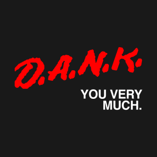 Dank You Very Much T-Shirt T-Shirt