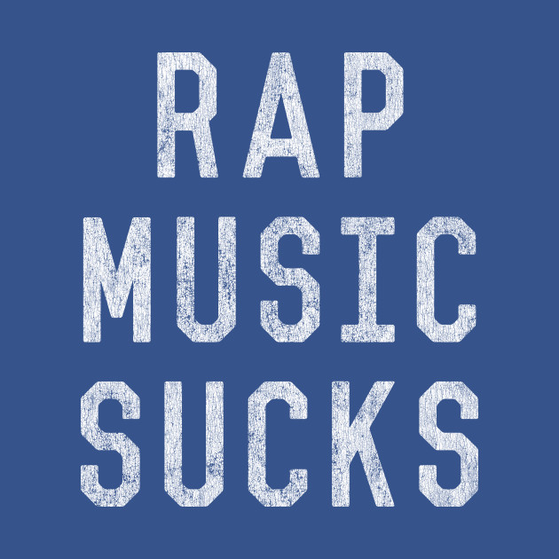 Discover Vintage Rap Music Sucks - Rap - T-Shirt