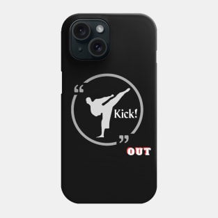 Kick out! Phone Case