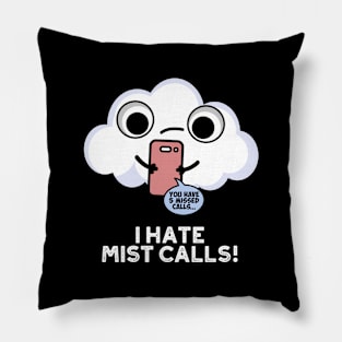 I Hate Mist Calls Funny Cloud Pun Pillow