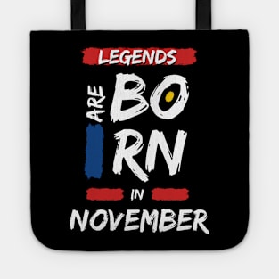 Legends are Born in November (WHITE Font) Tote