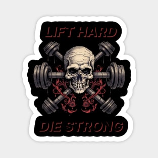 Lift Hard Die Strong Magnet