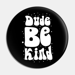 vintage retro bubbly dude be kind Pin