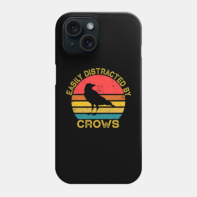 Easily Distracted By Crows Phone Case by Wakzs3Arts