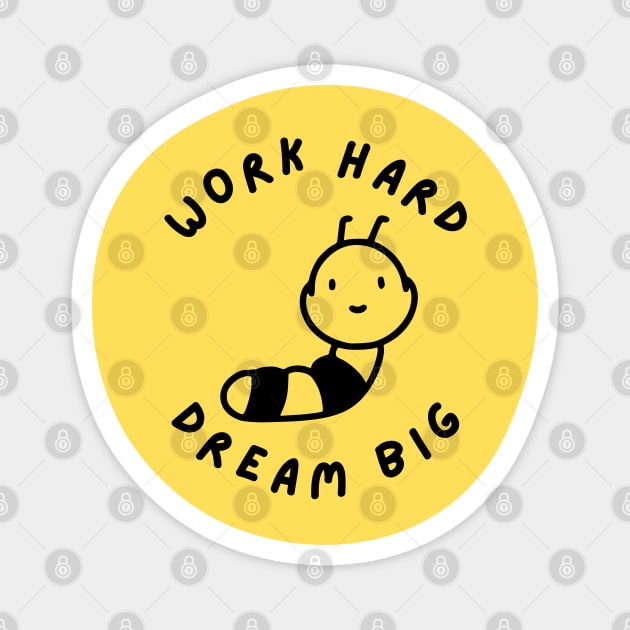 Work hard, dream big Magnet by Teach Shirt Design