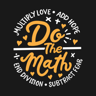 Multiply Love Add Hope Do The Math T-Shirt